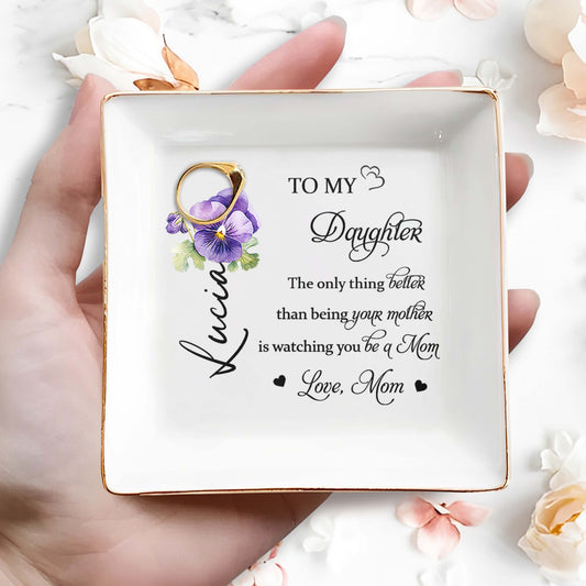 To My Daughter, Watching You Be A Mom, Pansy Flower Design - Personalized Custom Jewelry Dish - DAU079_SCRD