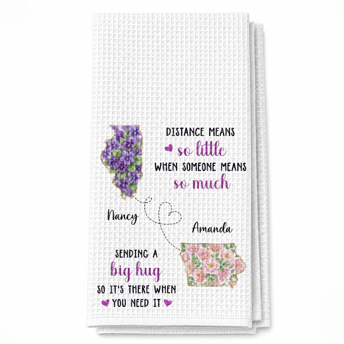 Distance Means So Little, Sending A Big Hug Custom States Flowers - Personalized Kitchen Towel - SIS135_TOWL