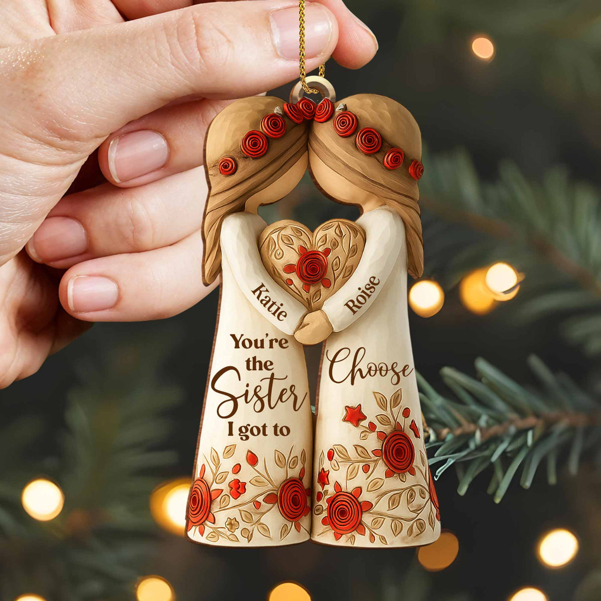 You're The Sister I Got To Choose With Roses And Hearts - Personalized Custom Wood Ornament, Custom Shaped - BST463_WDO