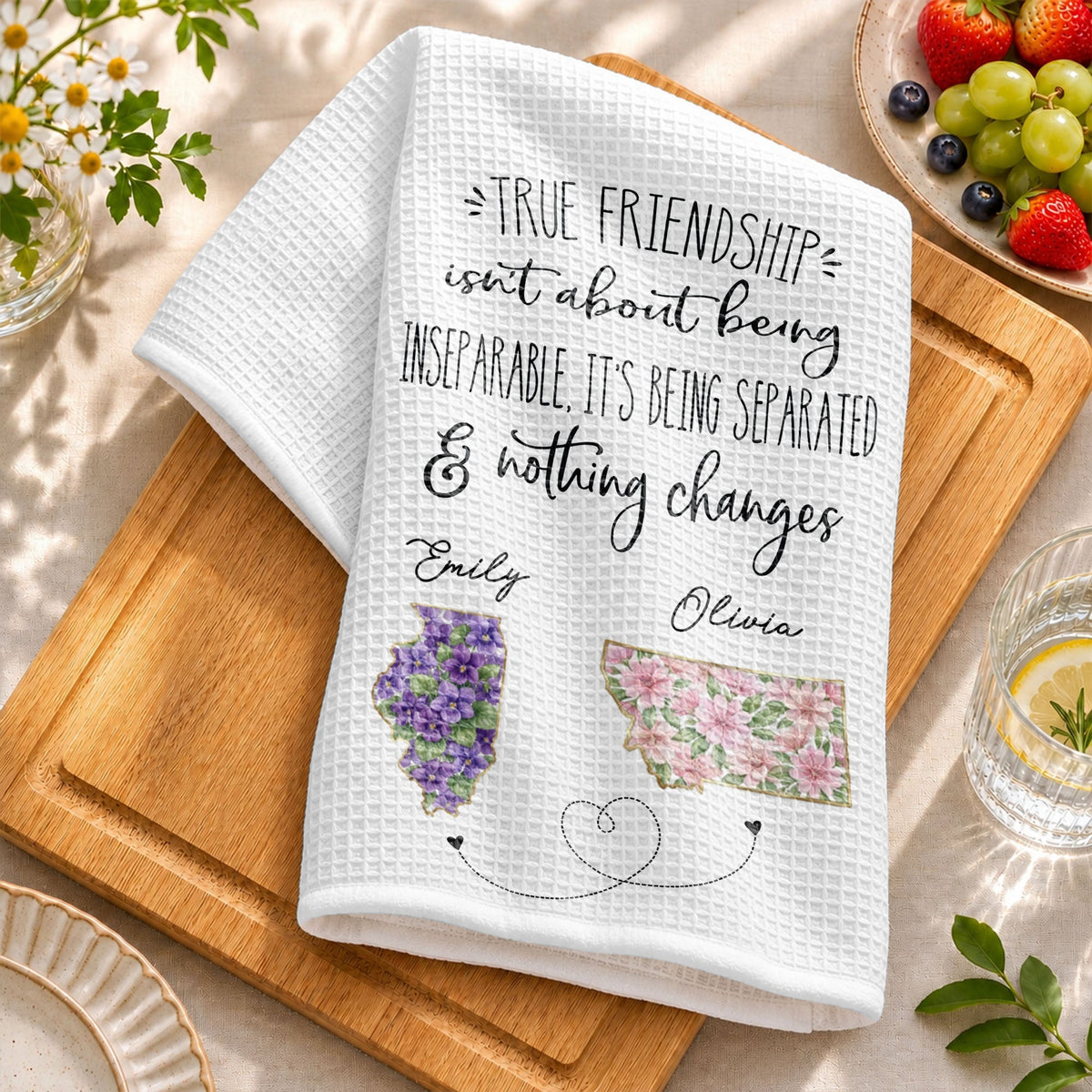 True Friendship Isn't About Being Inseparable With Custom State Art Flowers - Personalized Kitchen Towel - BST715_TOWL
