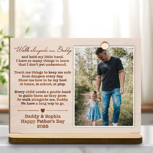 Walk alongside me, Daddy, Father Walking With Daughter - Personalized Custom 2-Layer Wood Plaque With Flat Base - DAD110_WPLA