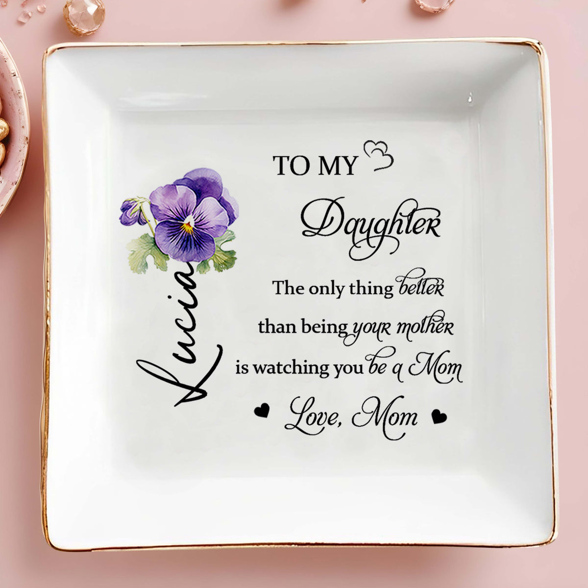 To My Daughter, Watching You Be A Mom, Pansy Flower Design - Personalized Custom Jewelry Dish - DAU079_SCRD