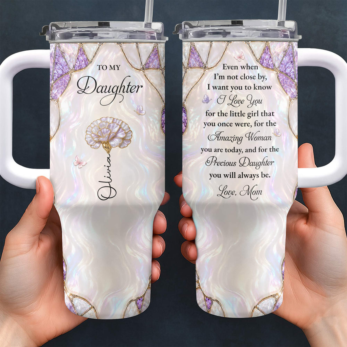 To My Daughter Even When I Am Not Close By Purple Flower - Personalized 40oz Tumbler With Straw - DAU576_TBS