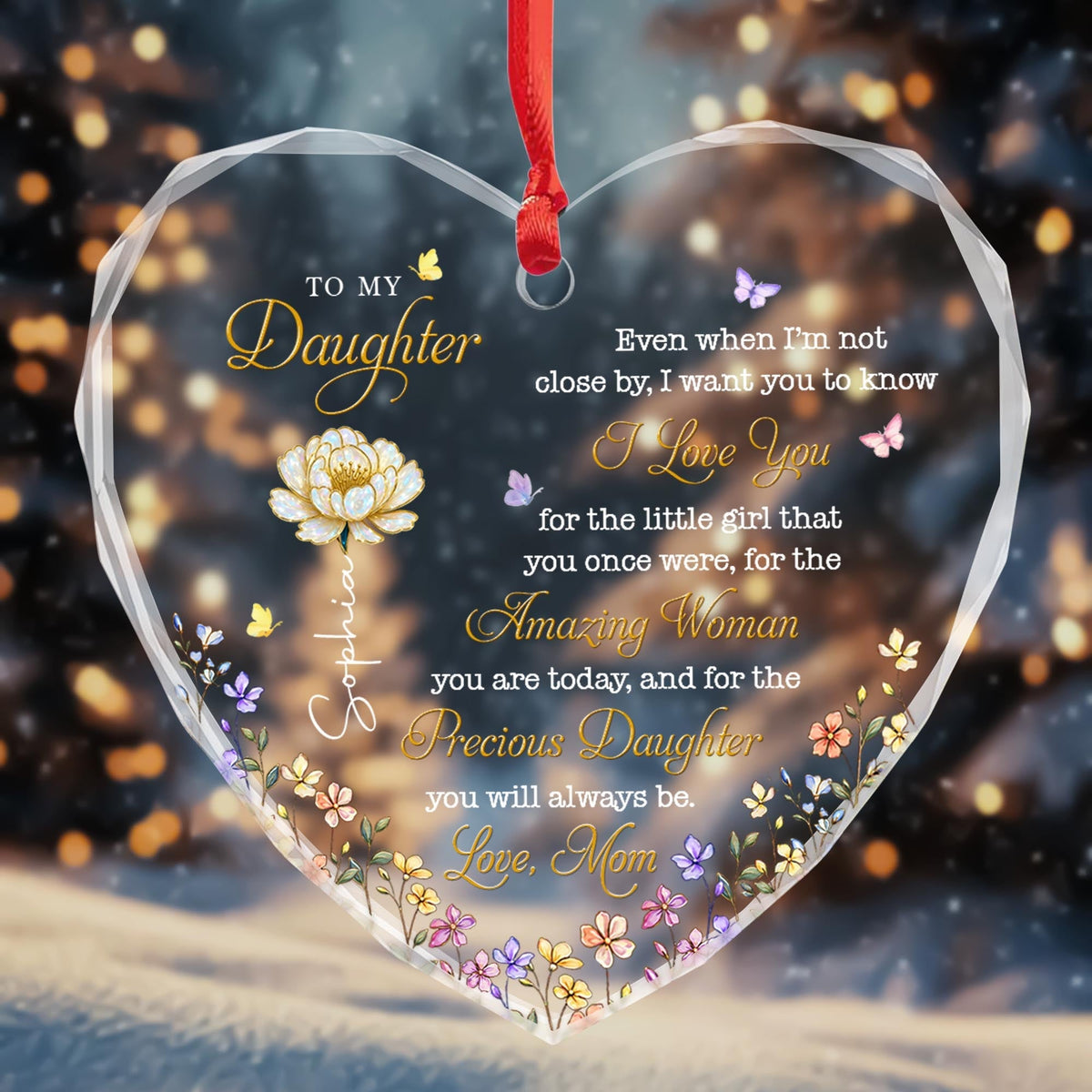 To My Daughter Even When I Am Not Close Birth Month Flower - Personalized Heart Glass Ornament - DAU612_HEGOR