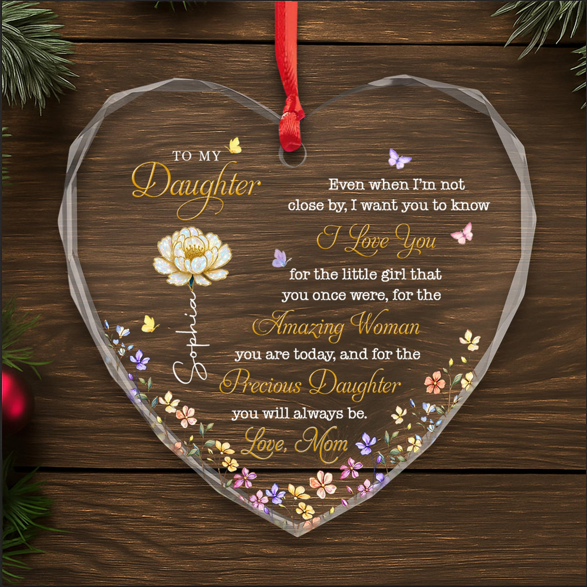 To My Daughter Even When I Am Not Close Birth Month Flower - Personalized Heart Glass Ornament - DAU612_HEGOR