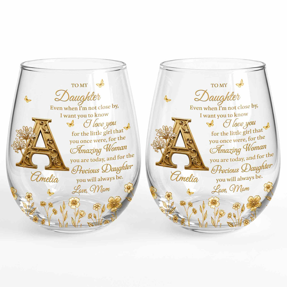 To My Daughter Even When I Am Not Close By Golden Flower Alphabet - Personalized Stemless Wine Glass - DAU706_WIGL