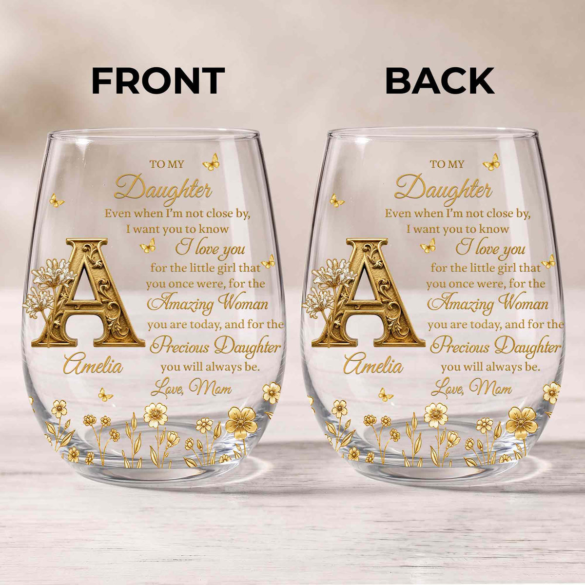 To My Daughter Even When I Am Not Close By Golden Flower Alphabet - Personalized Stemless Wine Glass - DAU706_WIGL
