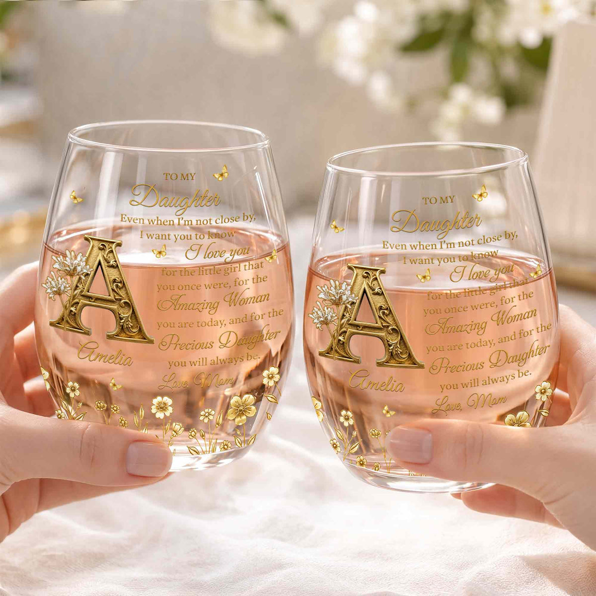 To My Daughter Even When I Am Not Close By Golden Flower Alphabet - Personalized Stemless Wine Glass - DAU706_WIGL