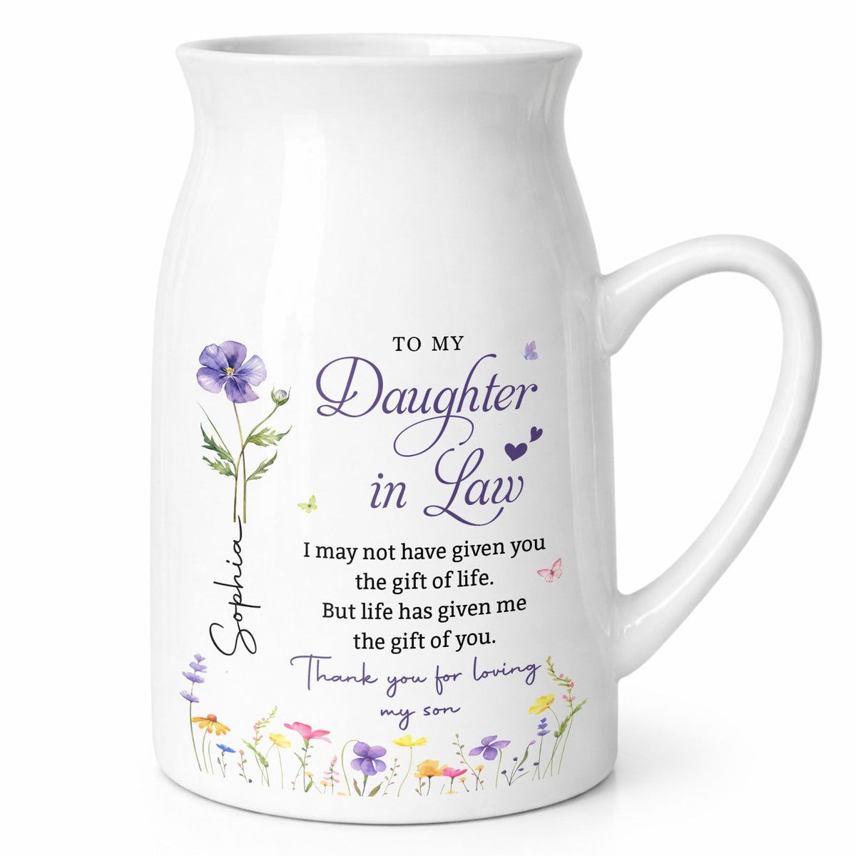 To My Daughter In Law Life Has Given Me The Gift Of You Birth Month Flower - Personalized Ceramic Flower Vase - DILA120_CEV