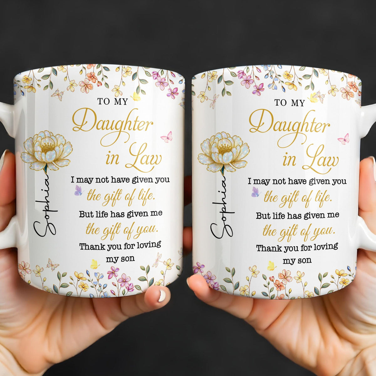 To My Daughter In Law Life Has Given Me The Gift Of You Flowers - Personalized Custom Coffee Mug - DILA174_MG