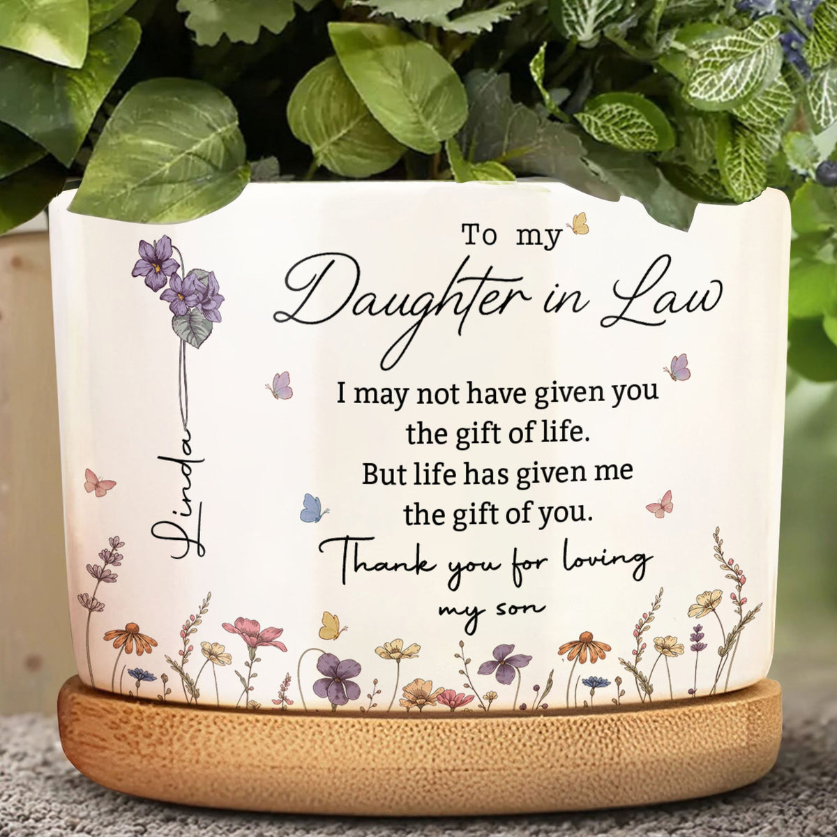 To My Daughter In Law I May Not Have Given You Life Birth Flowers - Personalized Ceramic Plant Pot - DILA255_CEP