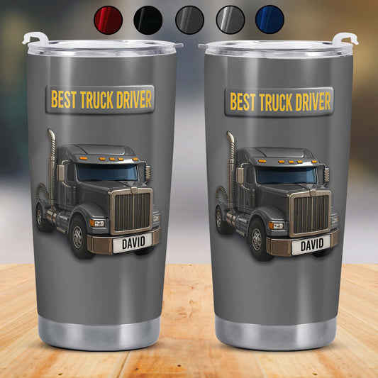 Best Truck Driver Stainless Steel Tumbler - Personalized Custom Stainless Steel Tumbler 20oz 30oz - FAM335_TB
