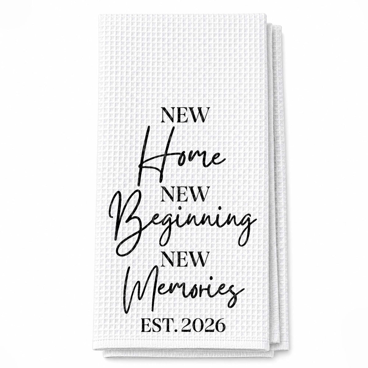 New Home New Beginning New Memories Minimalist Typography - Personalized Kitchen Towel - FAM881_TOWL