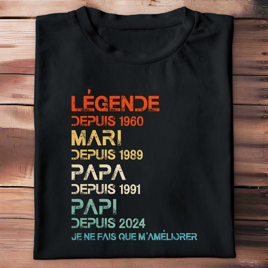 Légende Depuis, I Only Get Better - Personalized Custom Unisex T-shirt, Hoodie - GRP032_BBAS