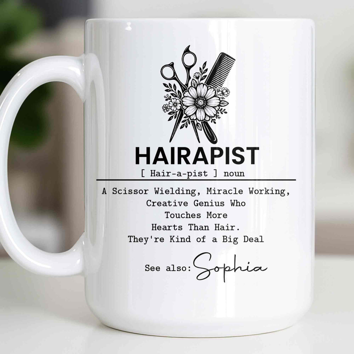 Hairapist Scissor Wielding Miracle Working Creative Genius Flower Scissors Comb - Personalized Custom Coffee Mug - HAIR019_MG