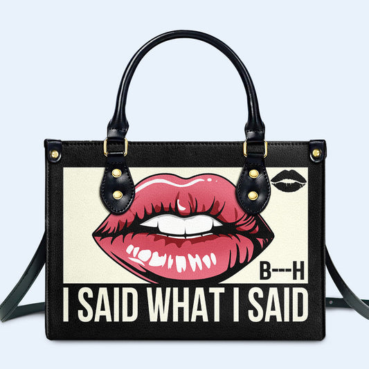 I Said What I Said - Personalized Custom Leather Handbag - bis02